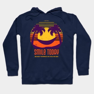 Smile today because tomorrow we could be dead Hoodie